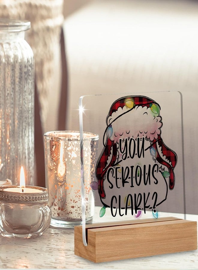 AKFVNSFK Funny Christmas Gifts, Christmas Vacation Decorations, You Serious Clark Home Decor Desk Signs Plaques 4 × 4 Inches Acrylic - Image 3